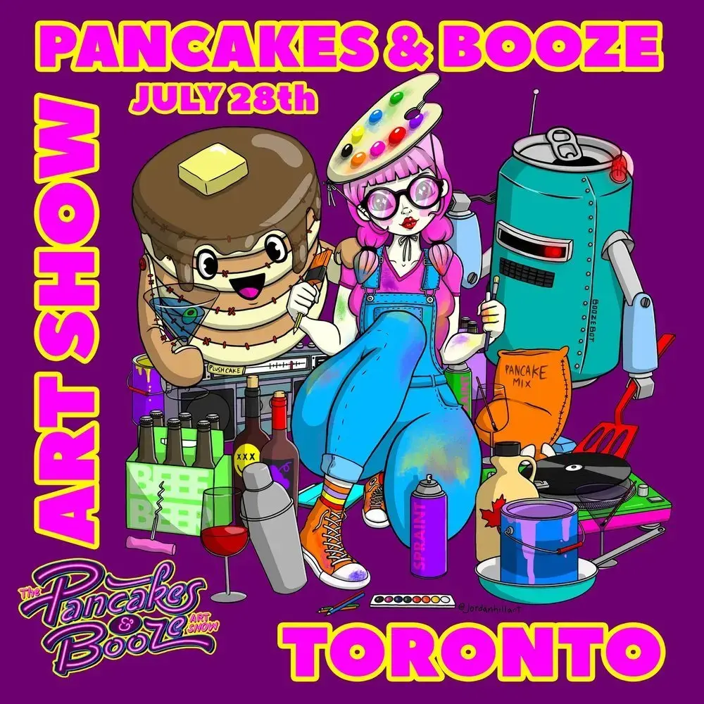 Pancakes & Booze Art Show - Toronto - July 28th